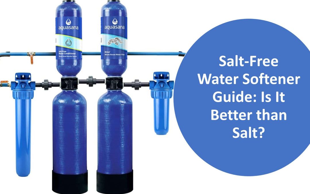Are Saltless Filtration Systems better Than Salt-Based Systems